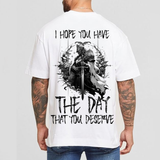 themeisles I Hope You Have The Day That You Deserve Men's Short Sleeve T-shirt