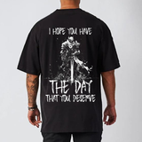 themeisles I Hope You Have The Day That You Deserve Men's Short Sleeve T-shirt